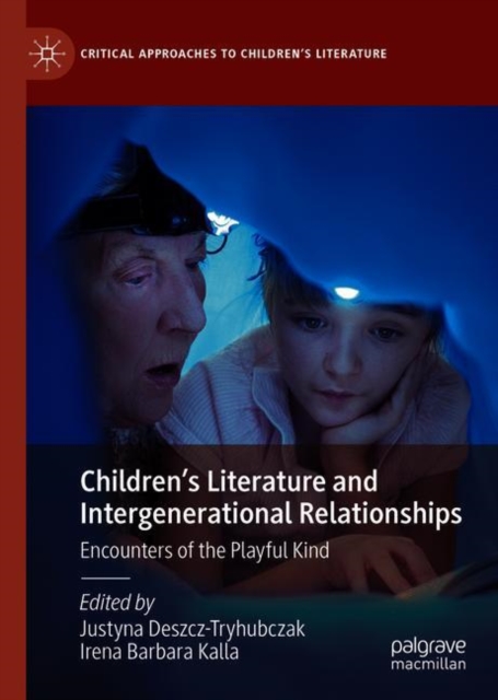 Children’s Literature and Intergenerational Relationships : Encounters of the Playful Kind, Hardback Book
