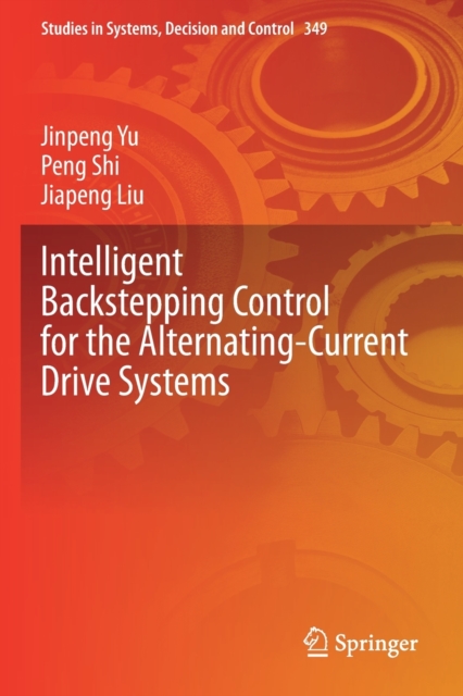 Intelligent Backstepping Control for the Alternating-Current Drive Systems, Paperback / softback Book