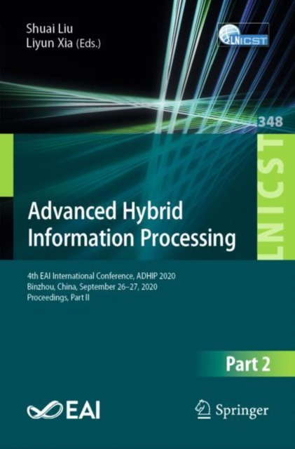 Advanced Hybrid Information Processing : 4th EAI International Conference, ADHIP 2020, Binzhou, China, September 26-27, 2020, Proceedings, Part II, Paperback / softback Book