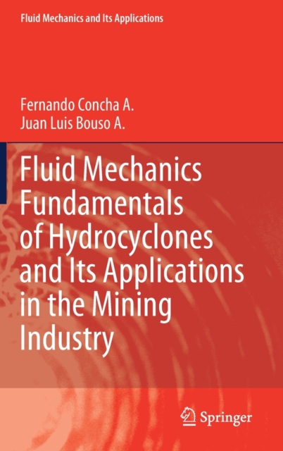 Fluid Mechanics Fundamentals of Hydrocyclones and Its Applications in the Mining Industry, Hardback Book