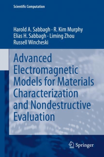 Advanced Electromagnetic Models for Materials Characterization and Nondestructive Evaluation, Hardback Book