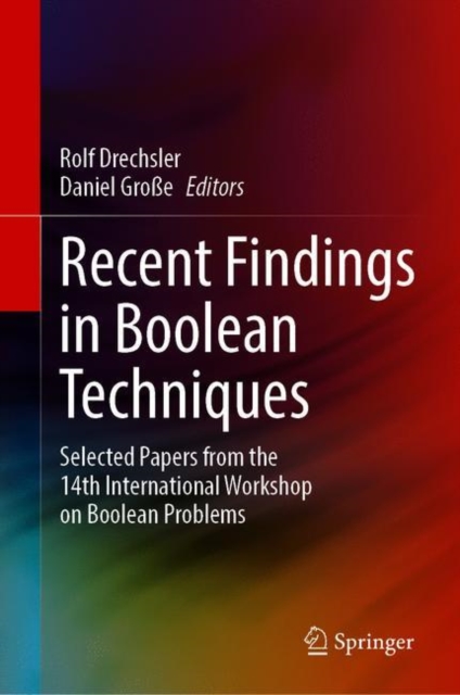 Recent Findings in Boolean Techniques : Selected Papers from the 14th International Workshop on Boolean Problems, Hardback Book