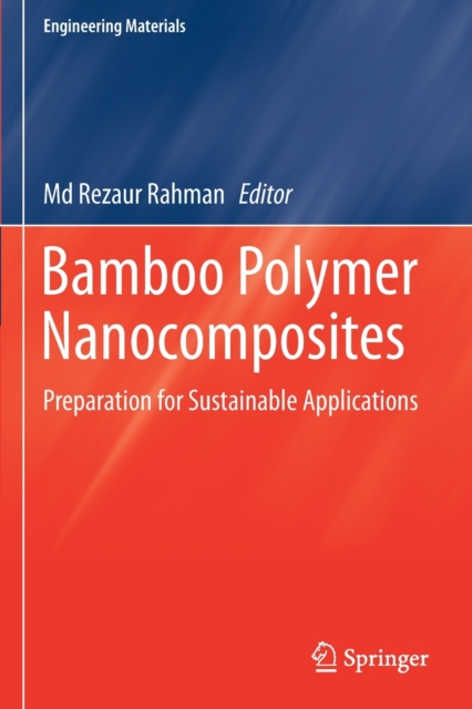 Bamboo Polymer Nanocomposites : Preparation for Sustainable Applications, Paperback / softback Book