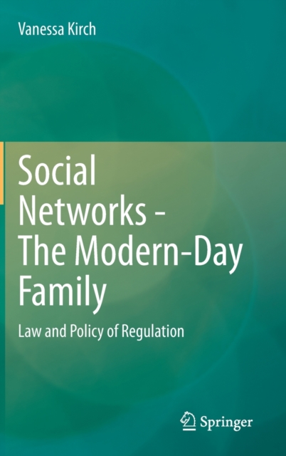 Social Networks  - The Modern-Day Family : Law and Policy of Regulation, Hardback Book