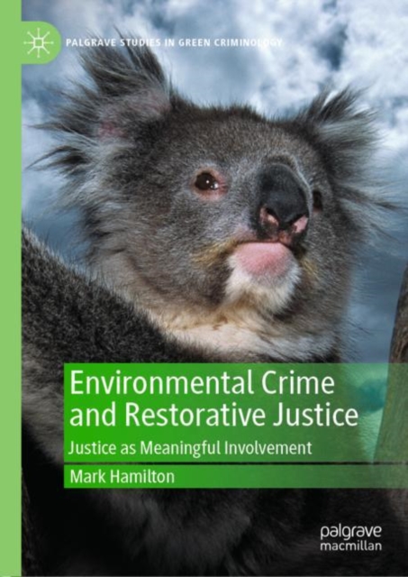 Environmental Crime and Restorative Justice : Justice as Meaningful Involvement, Hardback Book