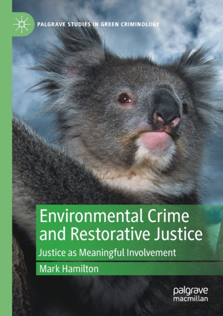 Environmental Crime and Restorative Justice : Justice as Meaningful Involvement, Paperback / softback Book