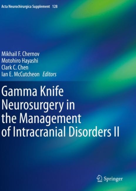 Gamma Knife Neurosurgery in the Management of Intracranial Disorders II, Paperback / softback Book