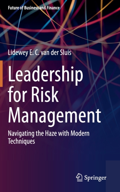 Leadership for Risk Management : Navigating the Haze with Modern Techniques, Hardback Book