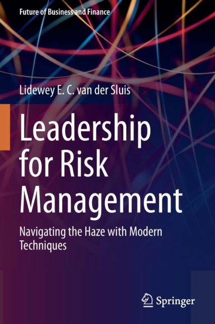 Leadership for Risk Management : Navigating the Haze with Modern Techniques, Paperback / softback Book
