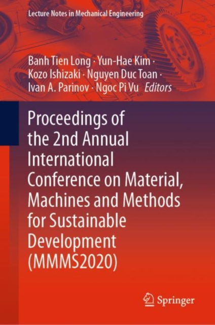 Proceedings of the 2nd Annual International Conference on Material, Machines and Methods for Sustainable Development (MMMS2020), Hardback Book