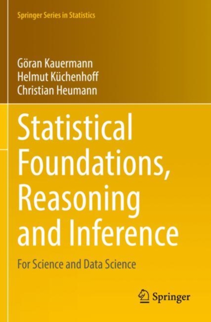Statistical Foundations, Reasoning and Inference : For Science and Data Science, Paperback / softback Book