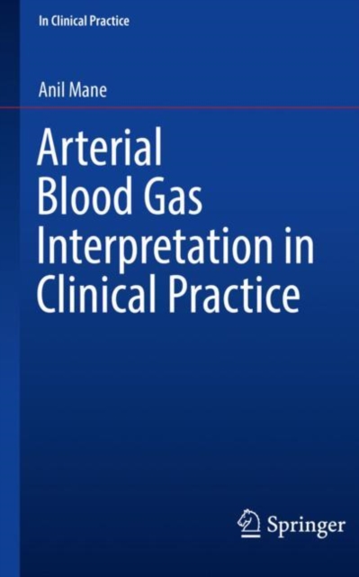 Arterial Blood Gas Interpretation in Clinical Practice, Paperback / softback Book