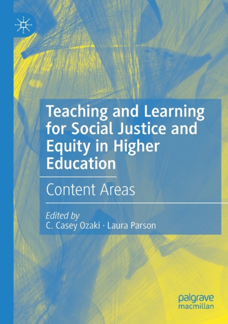 Teaching and Learning for Social Justice and Equity in Higher Education : Content Areas, Paperback / softback Book