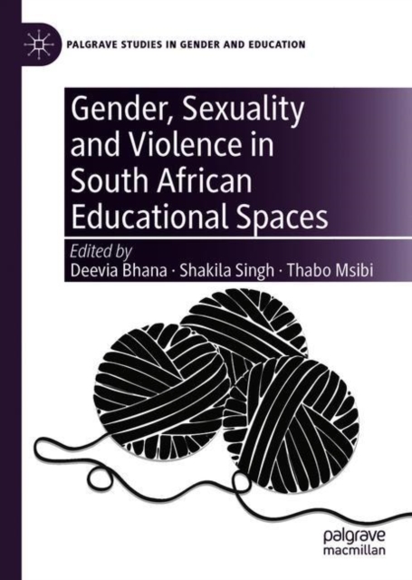 Gender, Sexuality and Violence in South African Educational Spaces, Hardback Book