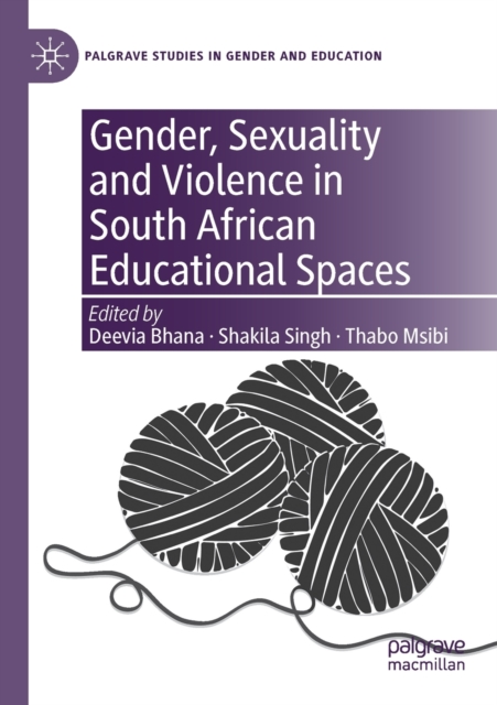 Gender, Sexuality and Violence in South African Educational Spaces, Paperback / softback Book