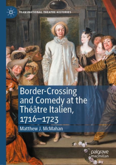 Border-Crossing and Comedy at the Theatre Italien, 1716-1723, Hardback Book