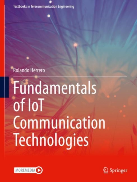 Fundamentals of IoT Communication Technologies, Hardback Book