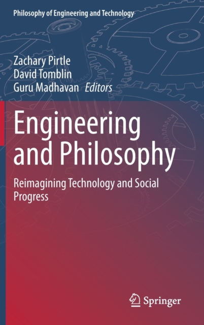 Engineering and Philosophy : Reimagining Technology and Social Progress, Hardback Book
