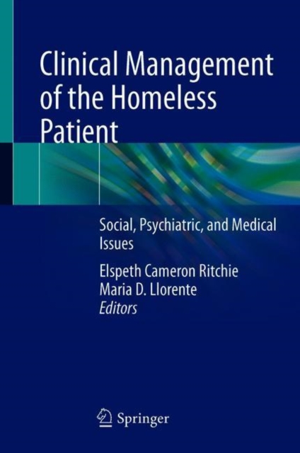 Clinical Management of the Homeless Patient : Social, Psychiatric, and Medical Issues, Hardback Book