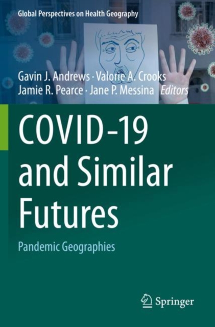 COVID-19 and Similar Futures : Pandemic Geographies, Paperback / softback Book