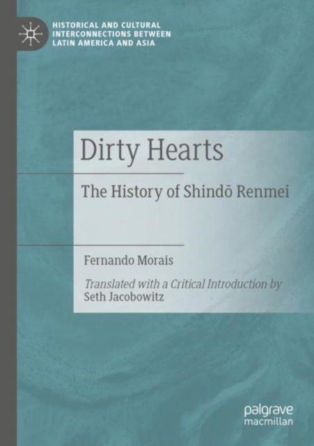 Dirty Hearts : The History of Shindo Renmei, Paperback / softback Book