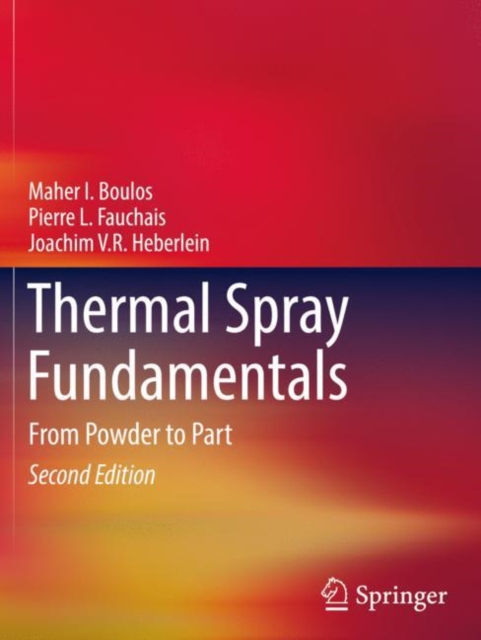 Thermal Spray Fundamentals : From Powder to Part, Paperback / softback Book
