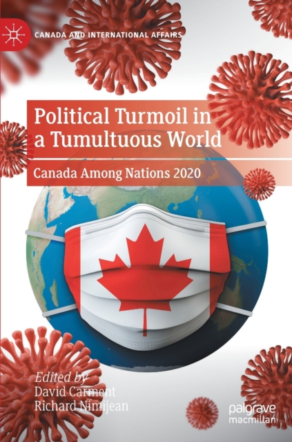 Political Turmoil in a Tumultuous World : Canada Among Nations 2020, Hardback Book