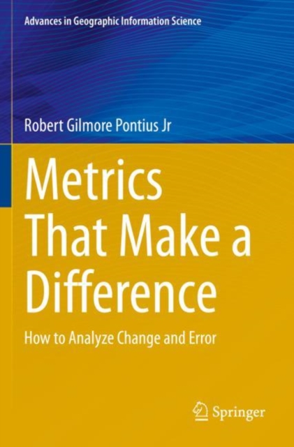 Metrics That Make a Difference : How to Analyze Change and Error, Paperback / softback Book