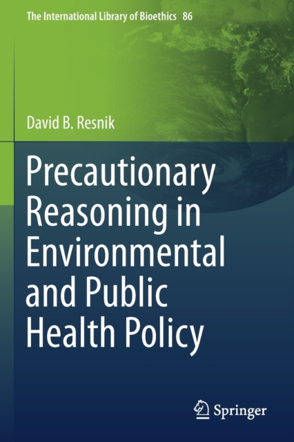 Precautionary Reasoning in Environmental and Public Health Policy, Paperback / softback Book