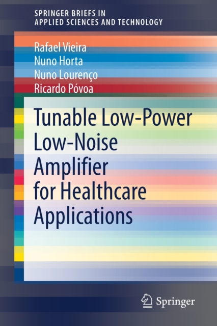 Tunable Low-Power Low-Noise Amplifier for Healthcare Applications, Paperback / softback Book