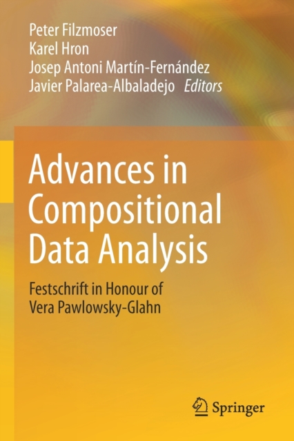 Advances in Compositional Data Analysis : Festschrift in Honour of Vera Pawlowsky-Glahn, Paperback / softback Book