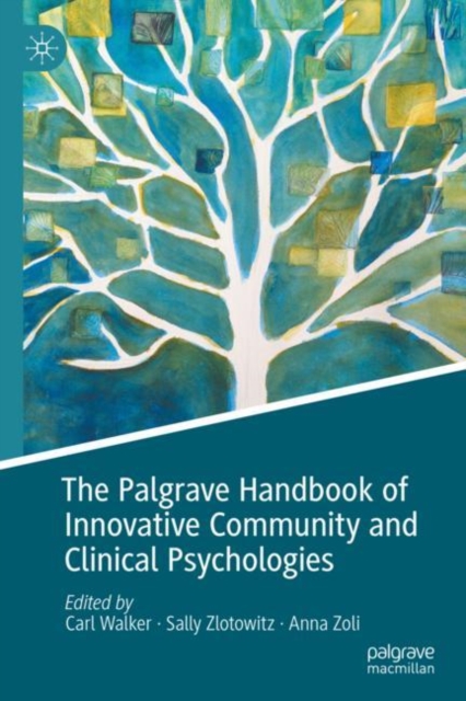 The Palgrave Handbook of Innovative Community and Clinical Psychologies, Hardback Book