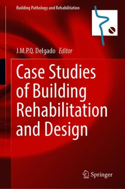 Case Studies of Building Rehabilitation and Design, Hardback Book