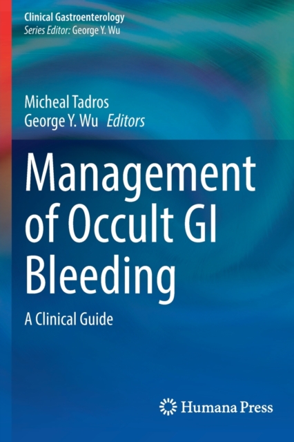 Management of Occult GI Bleeding : A Clinical Guide, Paperback / softback Book