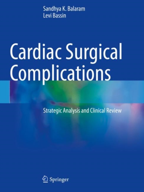 Cardiac Surgical Complications : Strategic Analysis and Clinical Review, Paperback / softback Book