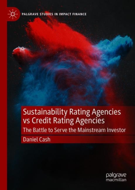 Sustainability Rating Agencies vs Credit Rating Agencies : The Battle to Serve the Mainstream Investor, Hardback Book