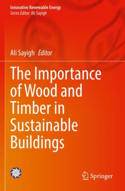 The Importance of Wood and Timber in Sustainable Buildings, Paperback / softback Book