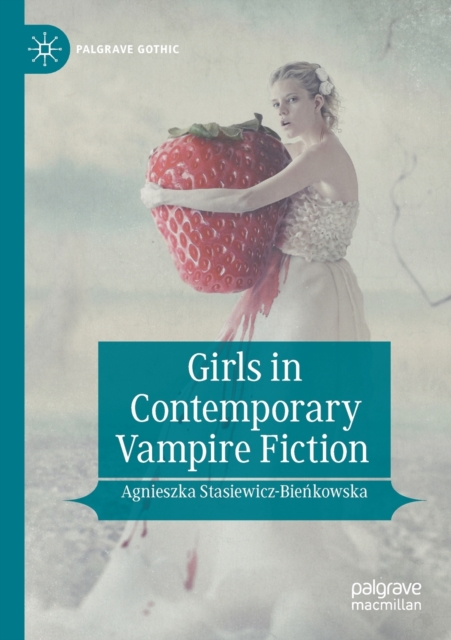 Girls in Contemporary Vampire Fiction, Paperback / softback Book