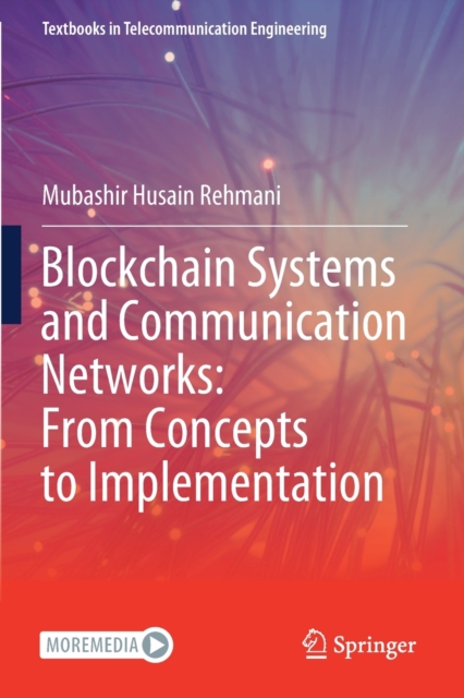 Blockchain Systems and Communication Networks: From Concepts to Implementation, Paperback / softback Book