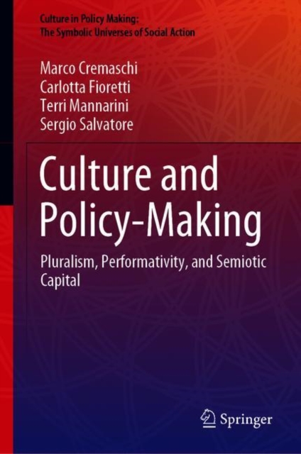 Culture and Policy-Making : Pluralism, Performativity, and Semiotic Capital, Hardback Book