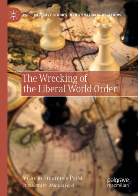 The Wrecking of the Liberal World Order, Paperback / softback Book