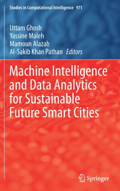 Machine Intelligence and Data Analytics for Sustainable Future Smart Cities, Hardback Book
