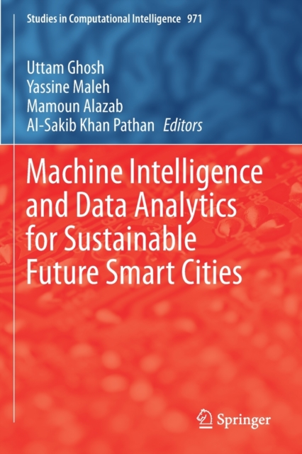 Machine Intelligence and Data Analytics for Sustainable Future Smart Cities, Paperback / softback Book