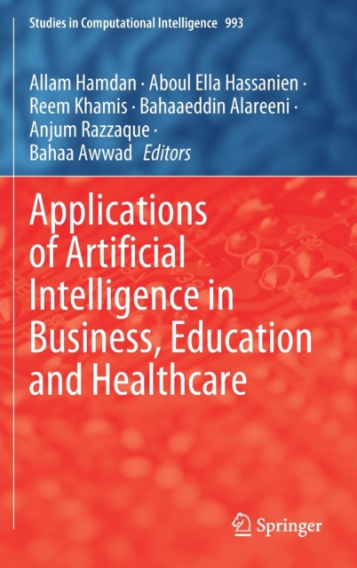 Applications of Artificial Intelligence in Business, Education and Healthcare, Hardback Book