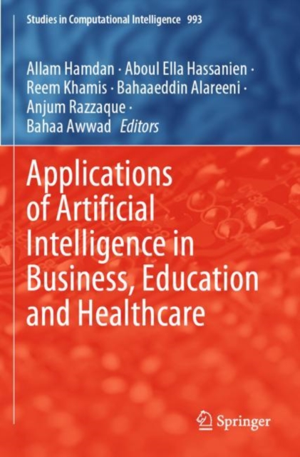 Applications of Artificial Intelligence in Business, Education and Healthcare, Paperback / softback Book