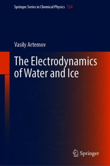The Electrodynamics of Water and Ice, Hardback Book