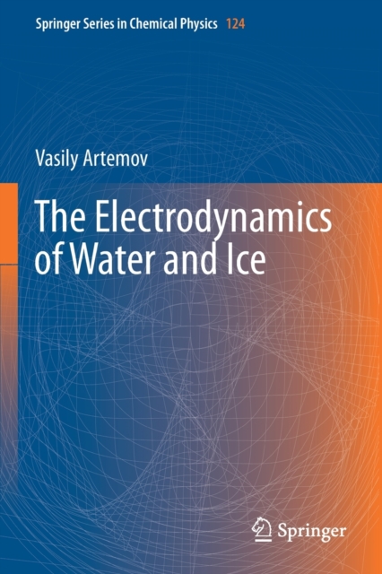 The Electrodynamics of Water and Ice, Paperback / softback Book