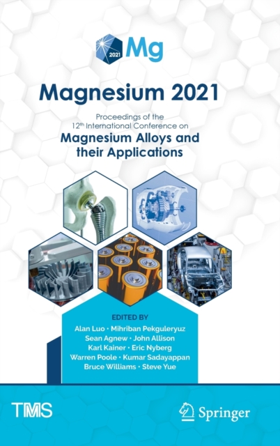 Magnesium 2021 : Proceedings of the 12th International Conference on Magnesium Alloys and Their Applications, Hardback Book