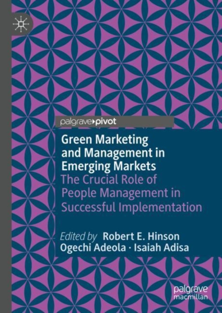 Green Marketing and Management in Emerging Markets : The Crucial Role of People Management in Successful Implementation, Hardback Book