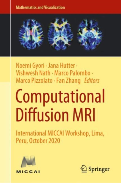 Computational Diffusion MRI : International MICCAI Workshop, Lima, Peru, October 2020, Hardback Book